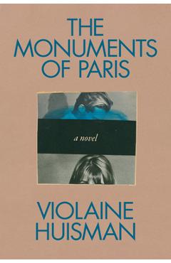 Coperta cărții 'The Monuments of Paris - Violaine Huisman'