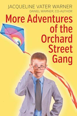 More Adventures of the Orchard Street Gang - Jacqueline Vater Warner