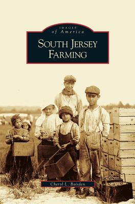 Coperta cărții 'South Jersey Farming - Cheryl L. Baisden'