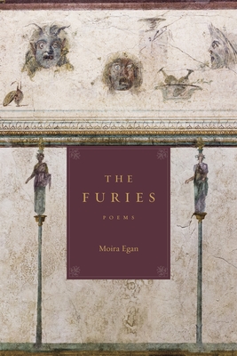 The Furies: Poems - Moira Egan