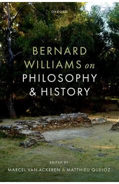 Poza produsului Bernard Williams on Philosophy and History - Marcel Van Ackeren