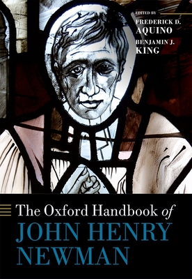 The Oxford Handbook of John Henry Newman - Frederick D. Aquino