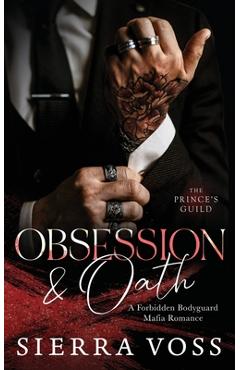 Coperta cărții 'Obsession & Oath: A Forbidden Bodyguard Mafia Romance - Sierra Voss'