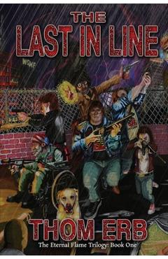 Coperta cărții 'The Last in Line: Eternal Flame Trilogy Book One - Thom Erb'