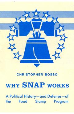Poza produsului Why Snap Works: A Political History--And Defense--Of the Food Stamp Program - Christopher Bosso