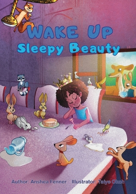 Wake Up Sleepy Beauty - Anshea Fenner