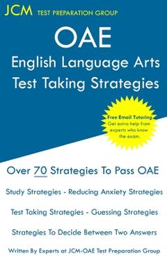 Poza produsului OAE English Language Arts - Test Taking Strategies: OAE 020 - Free Online Tutoring - New 2020 Edition - The latest strategies to pass your exam. - Jcm-oae Test Preparation Group