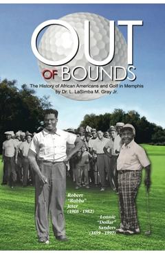 Coperta cărții 'Out of Bounds: The History of African Americans and Golf in Memphis - L. Lasimba Gray'