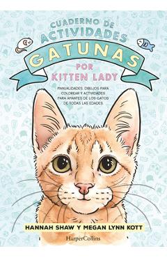 Coperta cărții 'Cuaderno de Actividades Gatunas Por Kitten Lady: (Kitten Lady's Cativity Book - Spanish Edition) -'