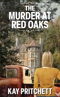 The Murder at Red Oaks - Kay Pritchett