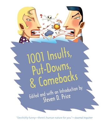 1001 Insults, Put-Downs, & Comebacks - Steven D. Price