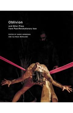 Poza produsului Oblivion: And Other Plays from Post-Revolutionary Iran - Nahid Ahmadian