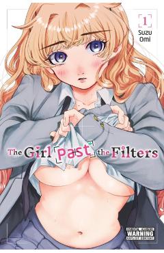 The Girl Past the Filters, Vol. 1 - Suzu Omi