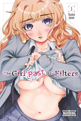 The Girl Past the Filters, Vol. 1 - Suzu Omi