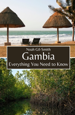 Gambia: Everything You Need to Know - Noah Gil-smith