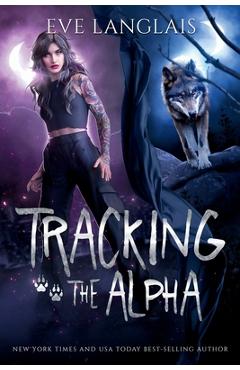 Coperta cărții 'Tracking the Alpha - Eve Langlais'
