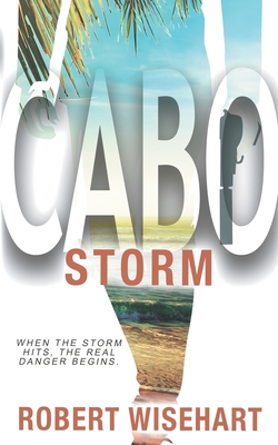 Cabo Storm: A PI Series - Robert Wisehart