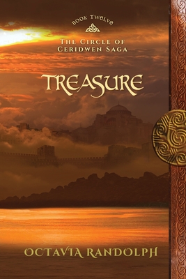 Treasure: Book Twelve of The Circle of Ceridwen Saga - Octavia Randolph