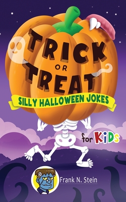 Trick or Treat Silly Halloween Jokes for Kids - Frank N. Stein