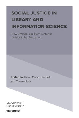Social Justice in Library and Information Science: New Directions and New Frontiers in the Islamic Republic of Iran - Bharat Mehra