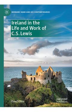 Coperta cărții 'Ireland in the Life and Work of C.S. Lewis - David Clare'