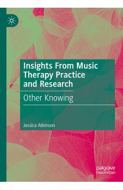 Coperta cărții 'Insights from Music Therapy Practice and Research: Other Knowing - Jessica Atkinson'