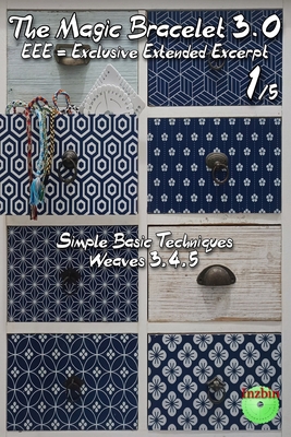 The Magic Bracelet 3.0 - Exclusive Extended Excerpt 1: Simple Basic Techniques (Weaves 3,4,5) - Roberto (inzbin) Badiali