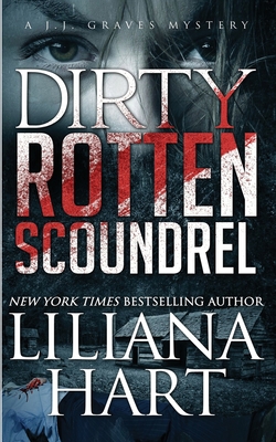 Dirty Rotten Scoundrel - Liliana Hart
