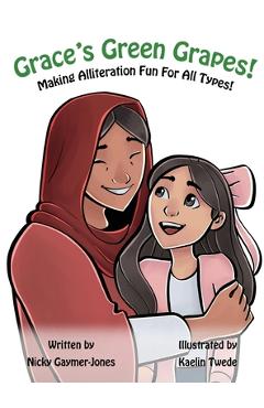 Poza produsului Grace's Green Grapes: Books for Early Readers, Making Alliteration Fun! - Nicky Gaymer-jones