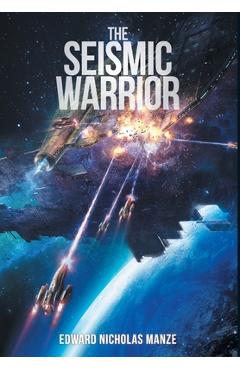 Coperta cărții 'The Seismic Warrior - Edward Nicholas Manze'
