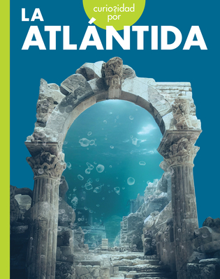 Coperta cărții 'Curiosidad Por La Atlántida - Gillia M. Olson'