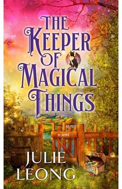 Poza produsului The Keeper of Magical Things - Julie Leong