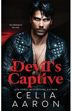 Coperta cărții 'Devil's Captive: A Forced Marriage Mafia Romance - Celia Aaron'