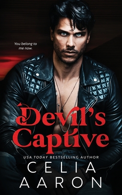 Devil's Captive: A Forced Marriage Mafia Romance - Celia Aaron