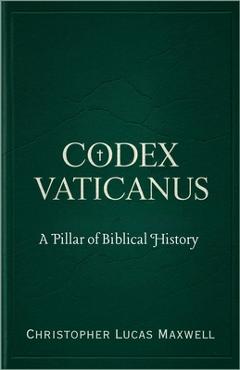 Poza produsului Codex Vaticanus: A Pillar of Biblical History - Christopher Lucas Maxwell