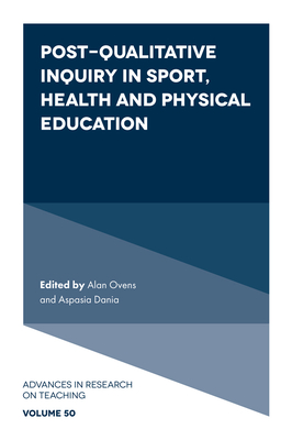 Post-Qualitative Inquiry in Sport, Health and Physical Education - Alan Ovens
