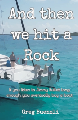 And Then We Hit A Rock - Greg Buenzli