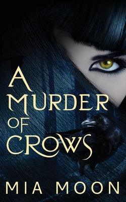 A Murder of Crows - Mia Moon