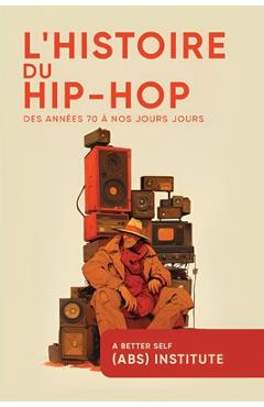 Coperta cărții 'L'Histoire Du Hip-Hop: Des Années 70 à Nos Jours (French Edition) - Jean Kulasecq'