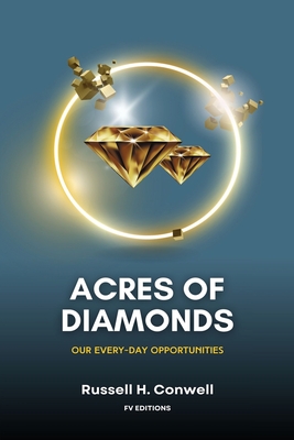 Acres of Diamonds: Our Every-day Opportunities (Easy-to-Read Layout) - Russell H. Conwell