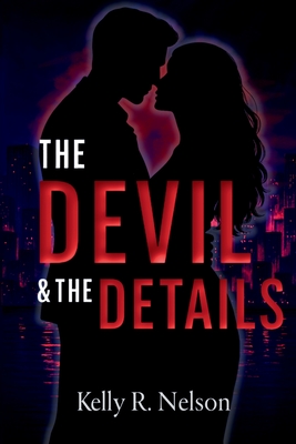 The Devil & The Details - Kelly R. Nelson