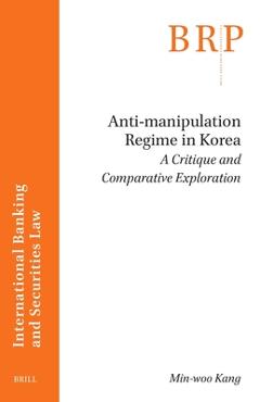 Coperta cărții 'Anti-Manipulation Regime in Korea: A Critique and Comparative Exploration - Min-woo Kang'