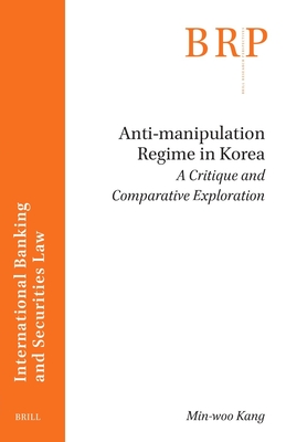 Anti-Manipulation Regime in Korea: A Critique and Comparative Exploration - Min-woo Kang