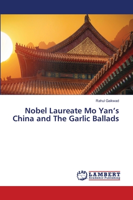 Nobel Laureate Mo Yan's China and The Garlic Ballads - Rahul Gaikwad
