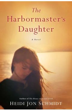 Coperta cărții 'The Harbormaster's Daughter - Heidi Jon Schmidt'