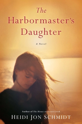 The Harbormaster's Daughter - Heidi Jon Schmidt