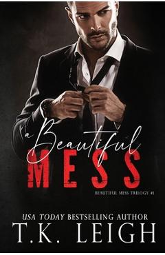 Coperta cărții 'A Beautiful Mess - T. K. Leigh'