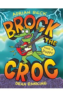Coperta cărții 'Brock the Croc: Make It Snappy! - Adrian Beck'