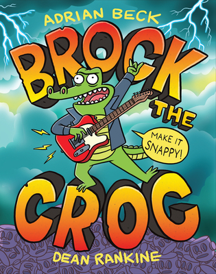 Coperta cărții 'Brock the Croc: Make It Snappy! - Adrian Beck'