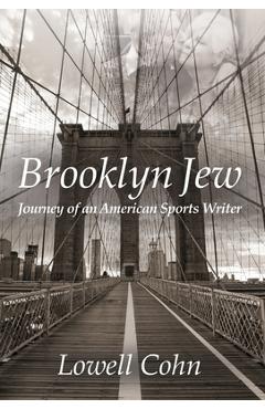 Poza produsului Brooklyn Jew: Journey of an American Sports Writer - Lowell Cohn